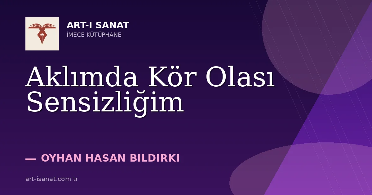Aklımda Kör Olası Sensizliğim