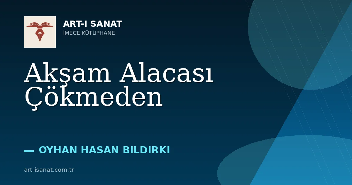 Akşam Alacası Çökmeden
