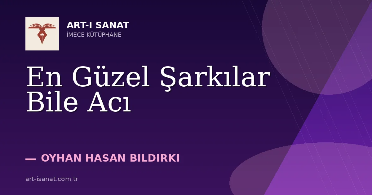 En Güzel Şarkılar Bile Acı
