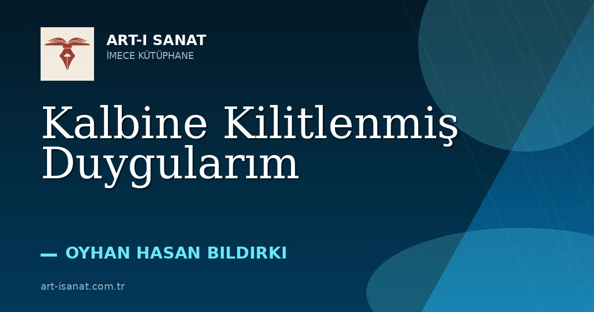Kalbine Kilitlenmiş Duygularım