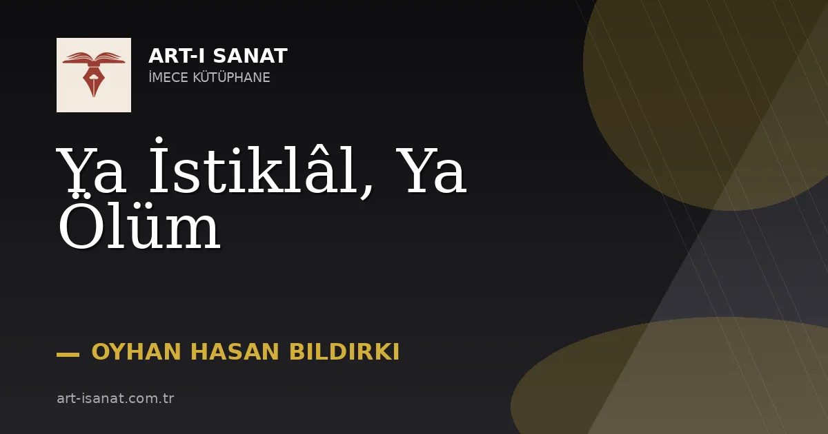 Ya İstiklâl, Ya Ölüm