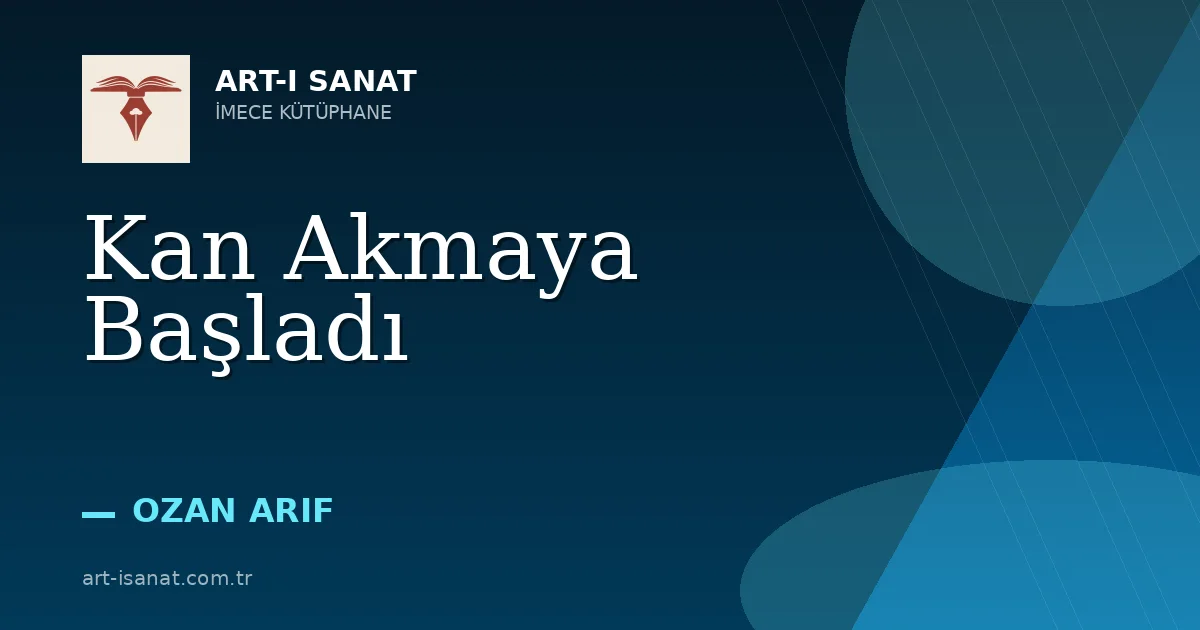 Kan Akmaya Başladı