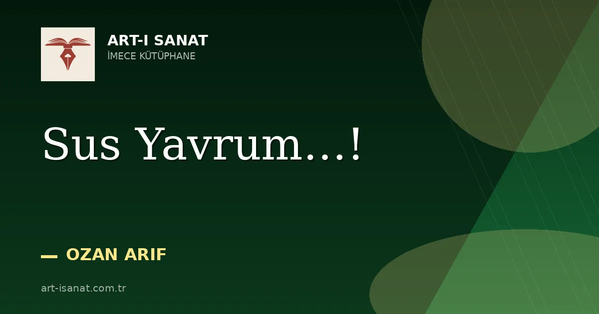 Sus Yavrum…!
