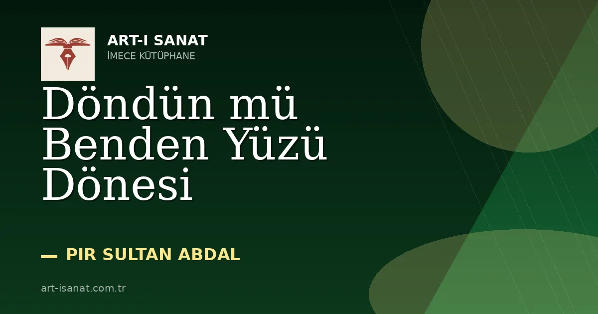 Döndün mü Benden Yüzü Dönesi