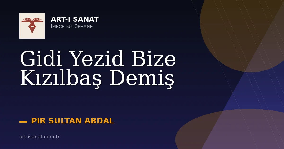Gidi Yezid Bize Kızılbaş Demiş